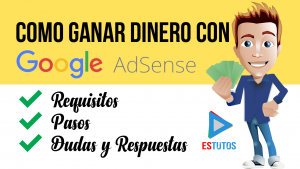 como ganar dinero con google adsense, estutos, ganar dinero en internet,